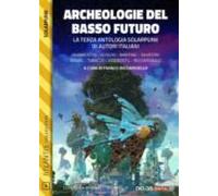 Archeologie Del Basso Futuro (ebook)
