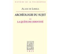 Archéologie du sujet: Volume 2, La quête de l'identité (Bibliotheque D'histoire De La Philosophie, 2)