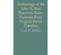 Archeology of the John H. Kerr Reservoir Basin, Roanoke River Virginia-North Carolina