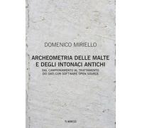 Archeometria delle malte e degli intonaci antichi. Dal campionamento al trattamento dei dati con software open source (Mimesis)