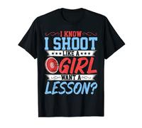 Archer - I Know I Shoot Like a Girl Want a Lesson Archery Camiseta