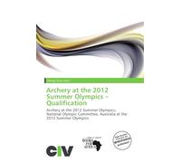 Archery at the 2012 Summer Olympics - Qualification: Archery at the 2012 Summer Olympics, National Olympic Committee, Australia at the 2012 Summer Olympics