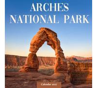 Arches National Park Calendar 2027: Desert Landscapes and Rock Formations