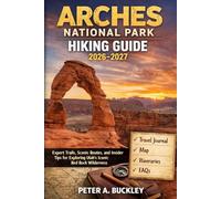 Arches National Park Hiking Guide 2026-2027: Expert Trails, Scenic Routes, and Insider Tips for Exploring Utah’s Iconic Red Rock Wilderness
