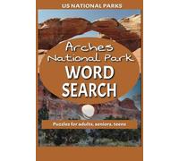 Arches National Park Word Search Puzzle Book: 50 Fun Puzzles Exploring Trails, Landmarks & Wildlife | 6x9 Travel Puzzle Book with 100 Pages: Discover ... for Nature Lovers, Travelers, and Puzzle Fans