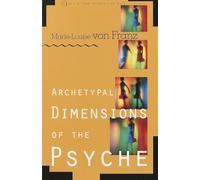 Archetypal Dimensions of the Psyche (C. G. Jung Foundation Books Series)