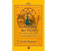 Archetypen der Tiere im Enneagramm: Wie die 27 Subtypen in der Natur von Tieren sichtbar werden