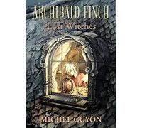 Archibald Finch and the Lost Witches – Volumen 1 – Andrews McMeel Publishing