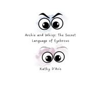 Archie and Whisp: The Secret Language of Eyebrows