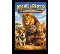 ARCHIE & BERT 2: THE SAFARI TOURIST INVASION