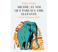 Archie, el noi que parlava amb elefants: Premi Carlemany per al Foment de la Lectura 2020: 1313 (Clàssica)