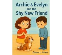 Archie & Evelyn and the Shy New Friend: 2