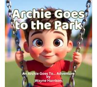 Archie Goes to the Park: A Rhyming Picture Book for Ages 3-6