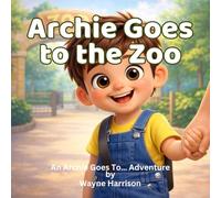 Archie Goes to the Zoo: A Rhyming Picture Book for Ages 3-6