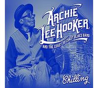 Archie Lee Hooker & the Coast to Coast Blues Band - Chilling