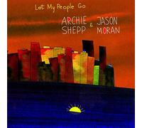 Archie Shepp - Jason Moran - Let My People Go