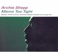 Archie Shepp - Mama Too Tight [Vinilo]