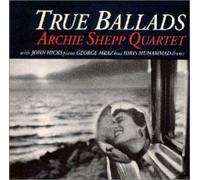 Archie Shepp Quartet - True Ballads With John Hicks