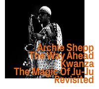 Archie Shepp - The Way Ahead-Kwanza & The Magic Of Ju-Ju. Revisit