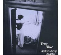 Archie Shepp - True Blue (Jpn)