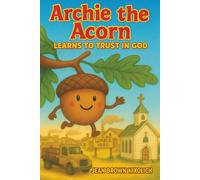 Archie the Acorn: Learns to Trust in God