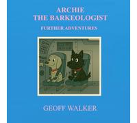 ARCHIE THE BARKEOLOGIST: FURTHER ADVENTURES