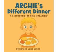 Archie's Different Dinner: A Storybook for kids with ARFID