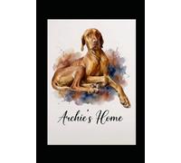 Archies Home: The Incredible Journey of Archie the Vivsla