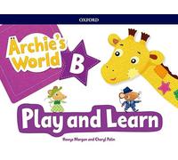 Archie's World Play and Learn Pack B. - 9780194901284