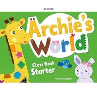 Archie's World Starter. Class Book Pack