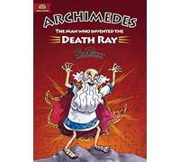 Archimedes: The Man Who Invented The Death Ray