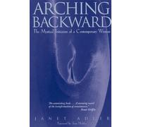 Arching Backward: The Mystical Initiation of a Contemporary Woman by Janet Adler (1996-10-01)