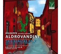 ARCHIPELAGO / COLITTO, LORENZO - GIUSEPPE ANTONIO VINCENZO ALDROVANDINI: TRIO SONATAS OP. V, BOLOGNA 1706