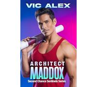 Architect Maddox: Standalone Romantic Suspense with Wounded Protector & A Found Family (Second Chance Sentinels)
