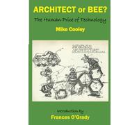 Architect or Bee?: The Human Price of Technology