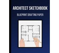 Architect Sketchbook, Blueprint Drafting Paper: Sketchbook for Architects and Students | Blueprint Paper for Drafting | Notebook for Architects, ... | Construction Design, Drawing and Planning