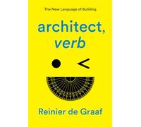 architect, verb.: The New Language of Building