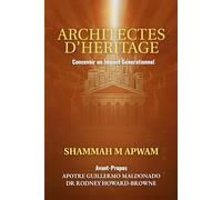 Architectes d’Héritage: La conception d’un Impact générationnel (Prophetic Covenant Legacy)