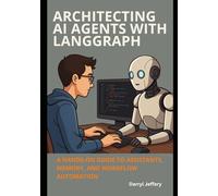 Architecting AI Agents with LangGraph: A Hands-On Guide to Assistants, Memory, and Workflow Automation