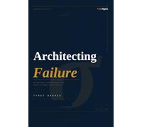 ARCHITECTING FAILURE: How Behavioral Economics Reveals What Schools Get Wrong and How to Fix IT