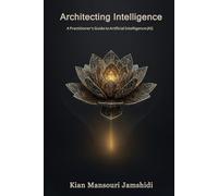 Architecting Intelligence: A Practitioner’s Guide to Artificial Intelligence (AI)