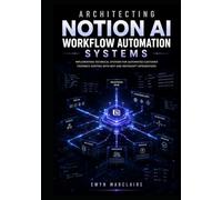 Architecting Notion AI Workflow Automation Systems: How Intermediate Engineers Connect Claude Agents, OpenAI GPT Models, and Custom Agents SDK to Notion for Autonomous Project Management and Developer