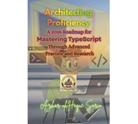 Architecting Proficiency: A 2026 Roadmap for Mastering TypeScript Through Advanced Practice and Research