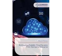Architecting Scalable Cloud Systems: From Startup to Enterprise