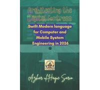 Architecting the Digital Fortress: Swift Modern language for Computer and Mobile System Engineering in 2026