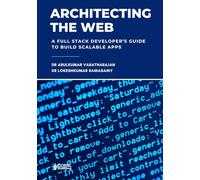 Architecting the Web: A Full Stack Developer’s Guide to Build Scalable Apps