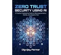 Architecting Zero Trust with AI: A Strategic Blueprint for Identity, Microsegmentation, and Autonomous Defense