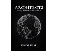Architects: Building the Exit from Techno-Feudalism