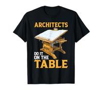 Architects Do It On The Table Broma de Arquitectura - Camiseta