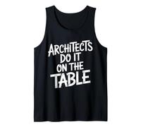 Architects Do It On The Table Broma de Arquitectura - Camiseta sin Mangas